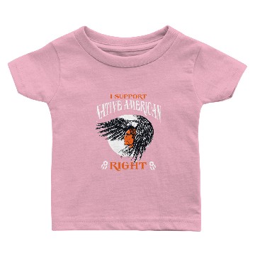Discover Indian - I support native American right Baby T-shirts
