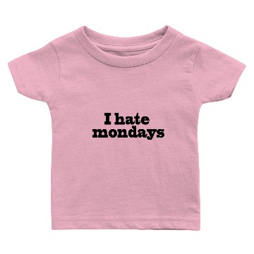 Discover I hate mondays Baby T-shirts