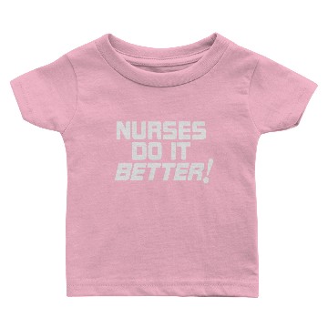 Discover Nurses do it Better Baby T-shirts
