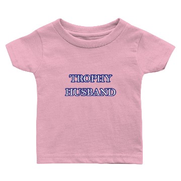 Discover Trophy Husband Baby T-shirts