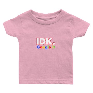 Discover Idk google it Baby T-shirts For Men, Women