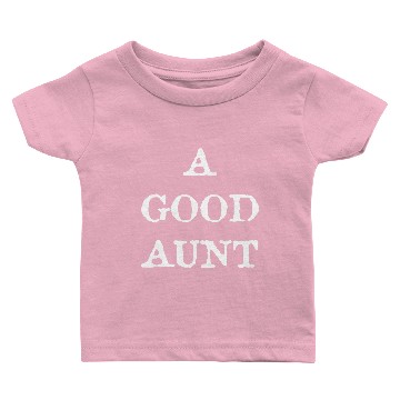 Discover A Good Aunt Baby T-shirts