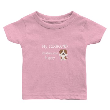 Discover My Foxhound Makes Me Happy Baby T-shirts