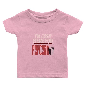 Discover I'm just here for the Popcorn Baby T-shirts