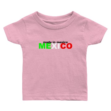 Discover Mexico,Mexican,Mexican Nationality Baby T-shirts