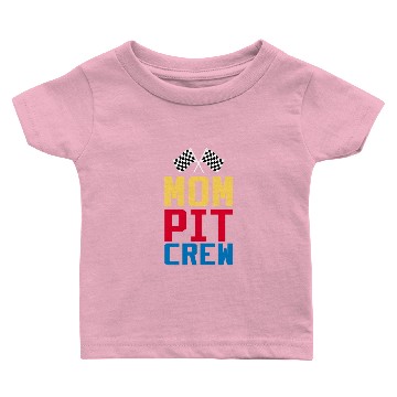 Discover Mom Pit Crew Baby T-shirts