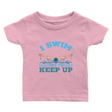 Discover I swim try to keep up Baby T-shirts