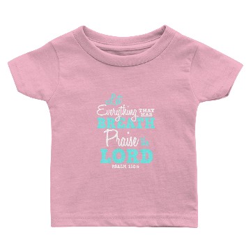 Discover Let everything that has breath praise the lord Baby T-shirts