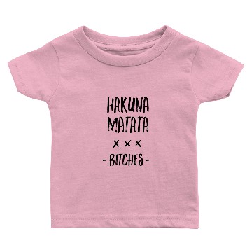 Discover Hakuna Matata Bitches Baby T-shirts
