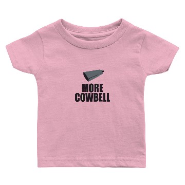 Discover More Cowbell 2 Baby T-shirts