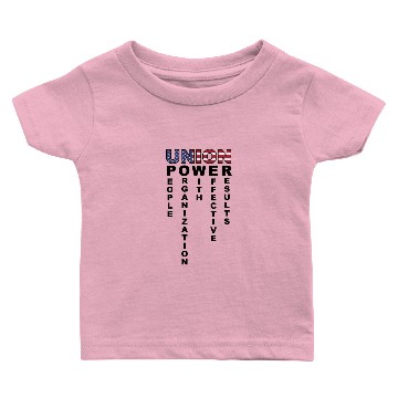 Discover Union Power Pro Labor Union Worker Protest Light Baby T-shirts