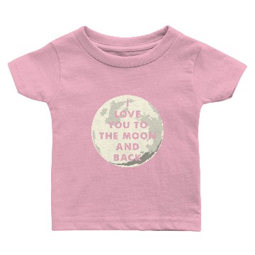 Discover I Love You To The Moon And Back Baby T-shirts