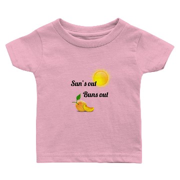 Discover suns out buns out Baby T-shirts