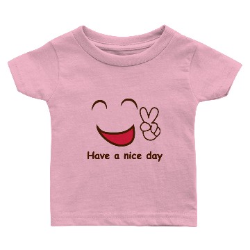 Discover Have a nice day Baby T-shirts