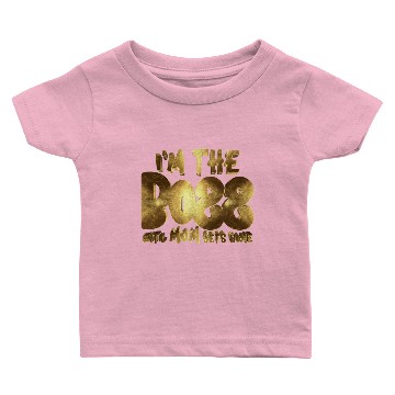 Discover I'm The Boss Until Mom gets Home Golden Baby T-shirts