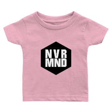 Discover NEVERMIND NVRMND (b) Baby T-shirts