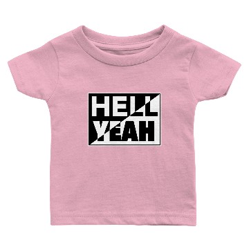 Discover Hell Yeah Baby T-shirts