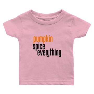 Discover Pumpkin spice everything Baby T-shirts