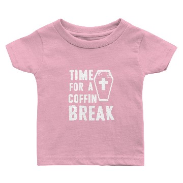 Discover Time for a coffin break Baby T-shirts
