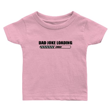 Discover Dad Joke Loading Vater Witz Lustig Baby T-shirts