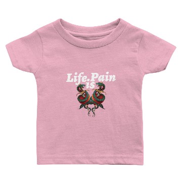 Discover life is pain Baby T-shirts