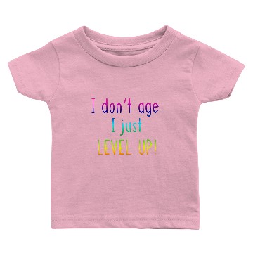 Discover I Don't Age I Just Level Up Baby T-shirts