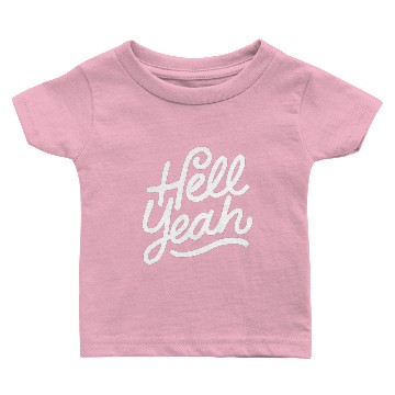 Discover Text: Hell Yeah (white) Baby T-shirts