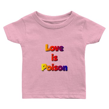 Discover LOVE IS POISON Baby T-shirts