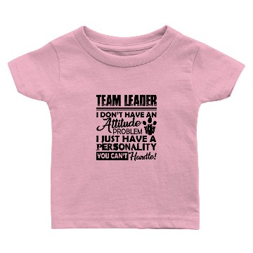 Discover Team Leader Attitude Problem Baby T-shirts