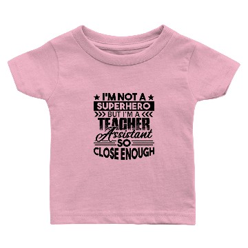 Discover I'm A Teacher Assistant Baby T-shirts
