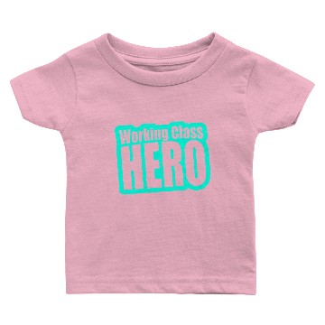Discover Working Class Hero Baby T-shirts