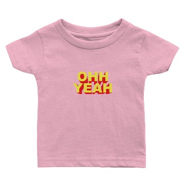 Discover OH YEAH Baby T-shirts
