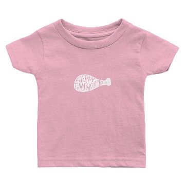 Discover Happy Thanksgiving Turkey Leg 3 Baby T-shirts