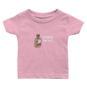 Discover Vodka Time Is It Funny Vodka Pun Baby T-shirts
