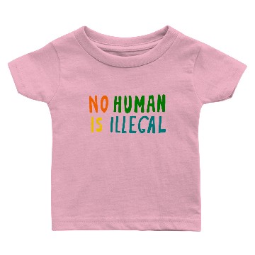 Discover No Human is illegal Baby T-shirts
