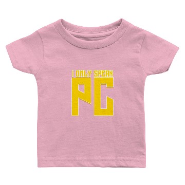 Discover I only speak pc computer Baby T-shirts