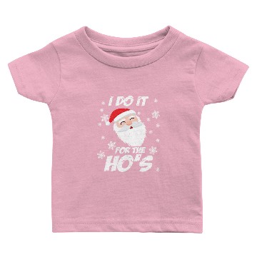Discover i do it for the ho's santa claus gift Baby T-shirts