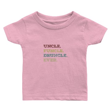 Discover uncle funcle druncle ever Baby T-shirts