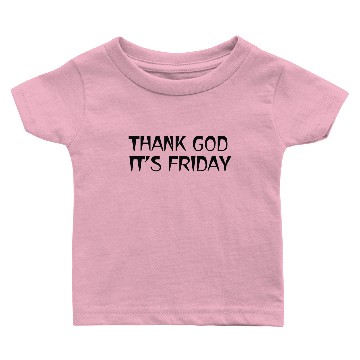 Discover Thank God it s Friday Baby T-shirts