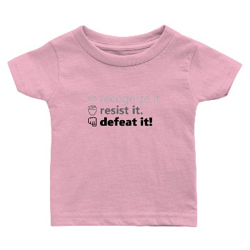 Discover Recognize It. Resist It. Defeat It. Baby T-shirts