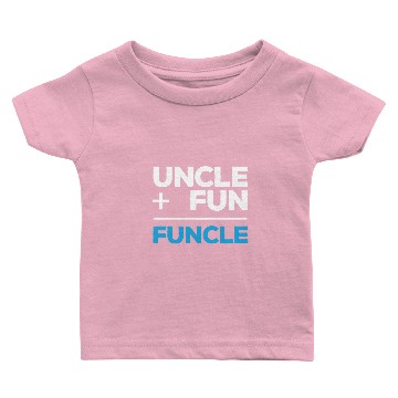 Discover UNCLE PLUS FUNCLE Baby T-shirts