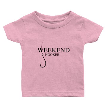 Discover Weekend Hooker Baby T-shirts