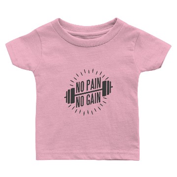 Discover no pain no gain Baby T-shirts