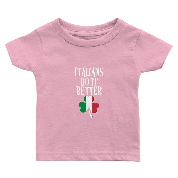 Discover Italians Do It Better Baby T-shirts
