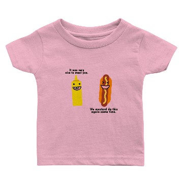 Discover Nice to meat you we mustard do this again Baby T-shirts