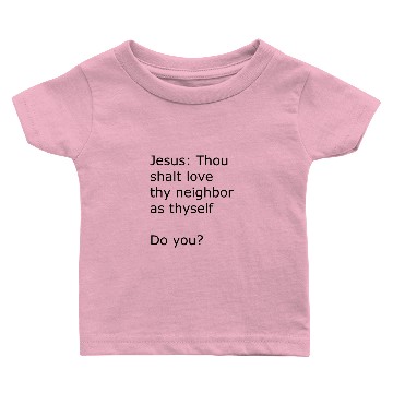 Discover Jesus Love Thy Neighbor Baby T-shirts