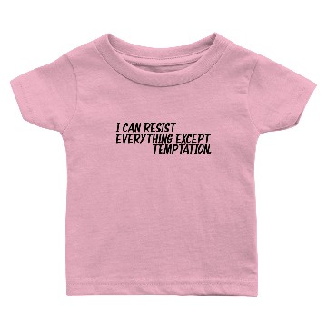 Discover I can Resist Everything Except Temptation New Baby T-shirts
