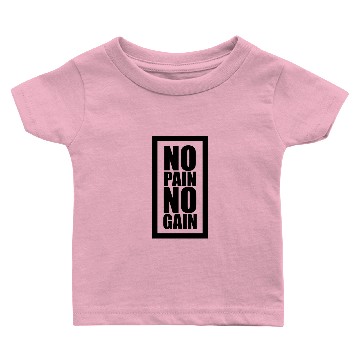 Discover No Pain No Gain Baby T-shirts