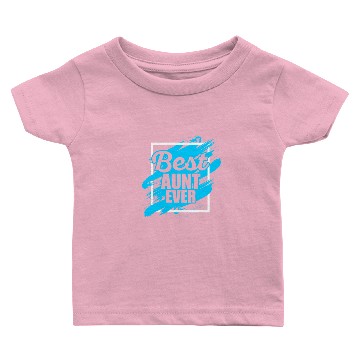 Discover Best Aunt Ever Baby T-shirts