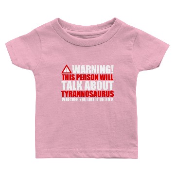 Discover Warning Speech Tyrannosaurus Trex Dino Gift Baby T-shirts